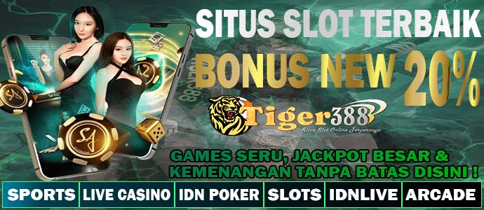 TIGERSPORT388 Slot Online Maxwin Besar Paling Dicari